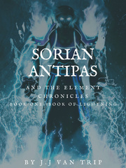 Sorian Antipas and the Element Chronicles: Book of Lightning Book