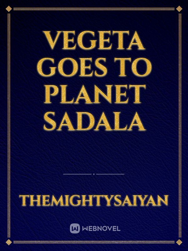 Vegeta goes to planet Sadala