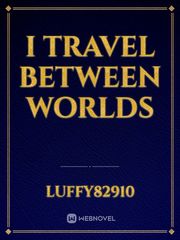 I travel between worlds Book