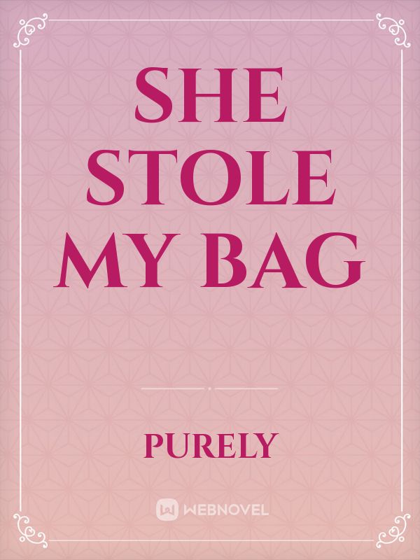 SHE STOLE MY BAG Book