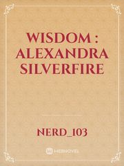 wisdom : alexandra Silverfire Book