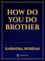 HOW DO YOU DO BROTHER Book