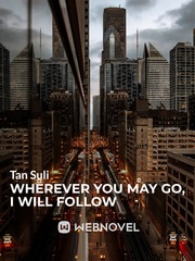 Wherever you may go, I will follow Book