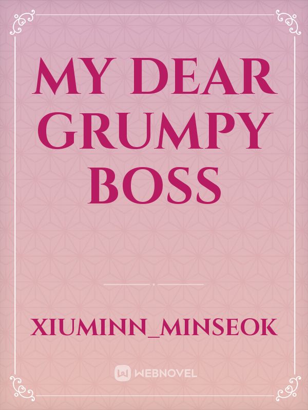 My dear Grumpy Boss Book