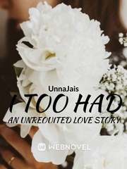 I too had an unrequited love story Book