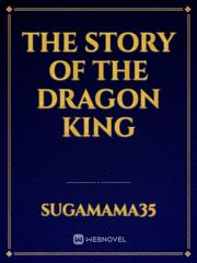 The story of The Dragon King Book