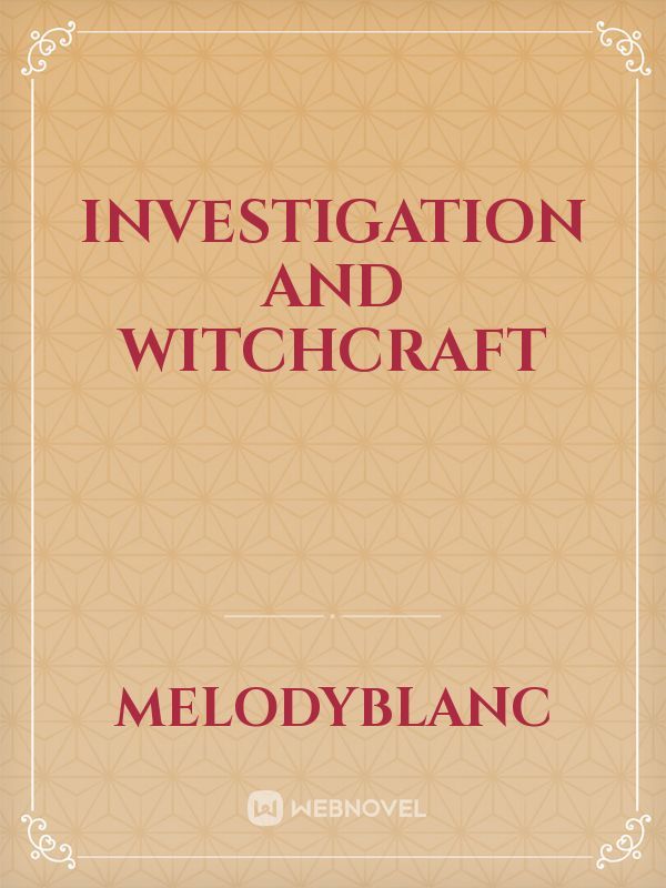 Investigation and Witchcraft