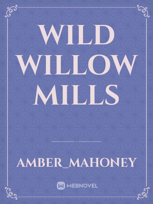 Wild Willow Mills