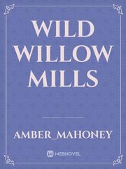 Wild Willow Mills Book