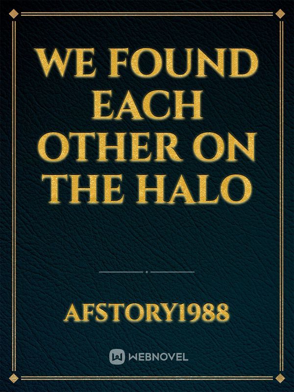 We found each other on the Halo
