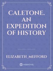 Caletone. An Expedition of History Book