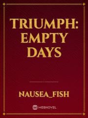 Triumph: Empty Days Book