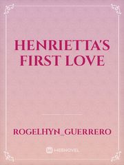 HENRIETTA'S FIRST LOVE Book