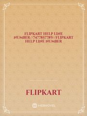 Flipkart help line number//7477857789//Flipkart help line number Book