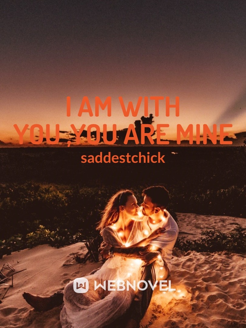 I Am with You ,You are Mine