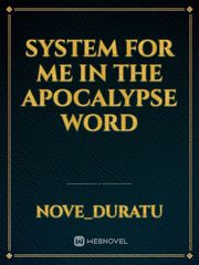 SYSTEM FOR ME IN THE APOCALYPSE WORD Book