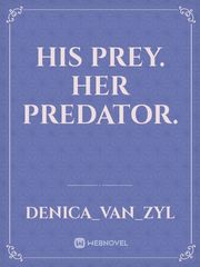 His Prey.
Her Predator. Book