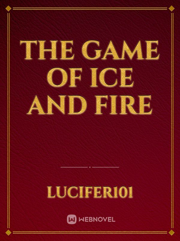 The Game of Ice and Fire