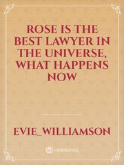 Rose is the best lawyer in the universe, what happens now Book