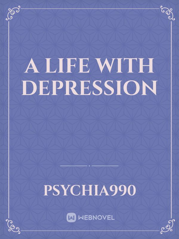 A life with Depression