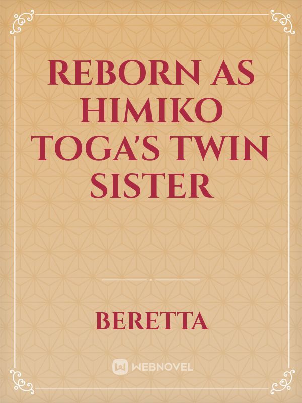 Reborn as Himiko Toga's Twin Sister Book