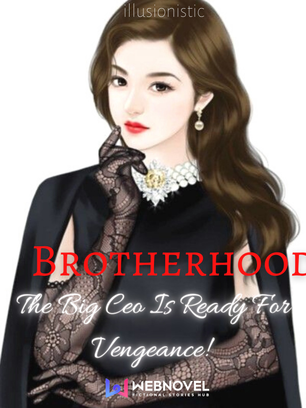 Brotherhood:The Big Ceo Is Ready For Vengeance!