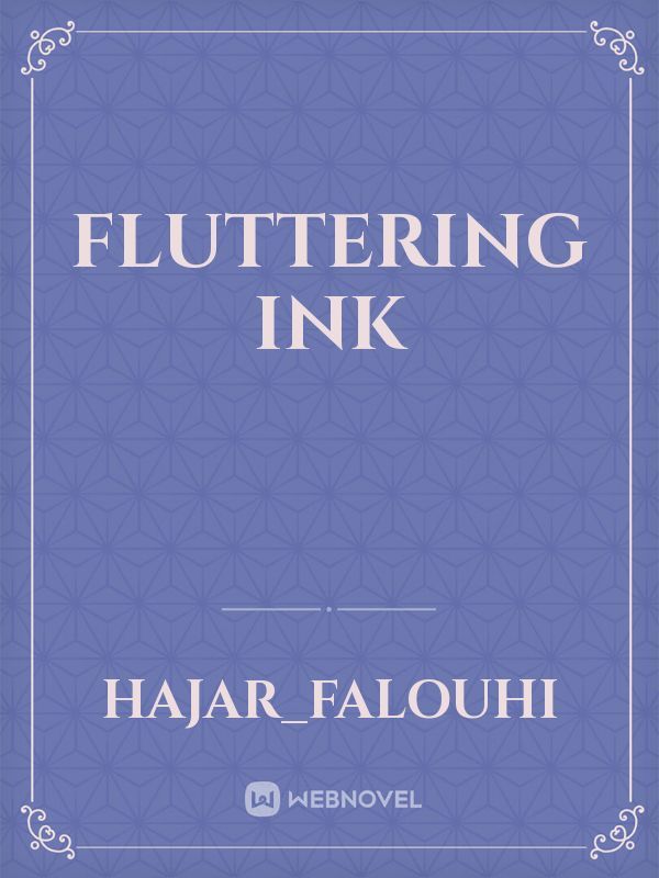 Fluttering ink