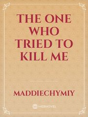 The One Who Tried to Kill Me Book