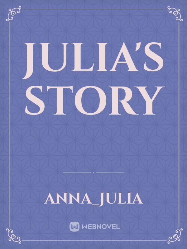 JULIA'S STORY