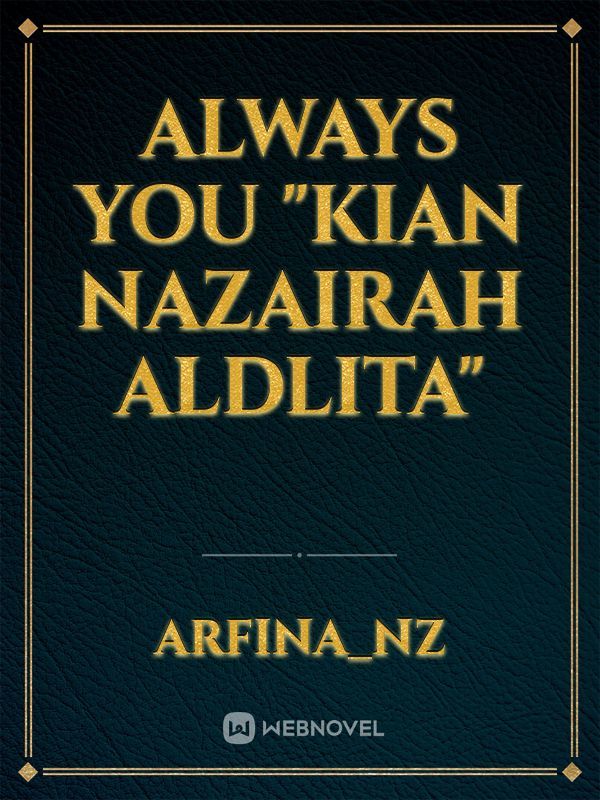Always You "Kian Nazairah Aldlita"