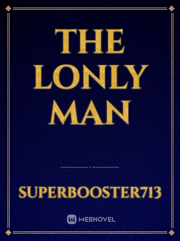 THE LONLY MAN