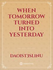 When Tomorrow Turned Into Yesterday Book