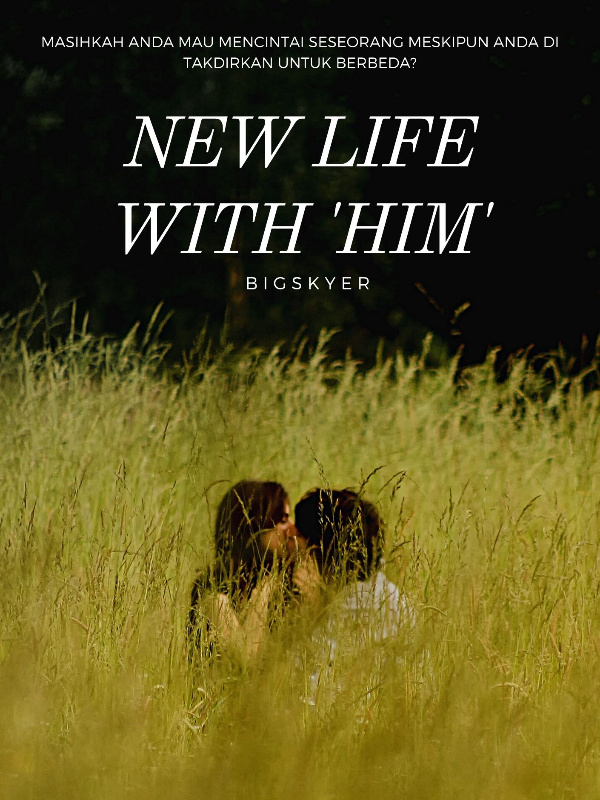 New Life With 'HIM'