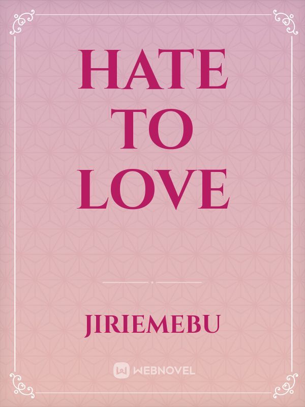 Hate 
To
Love Book