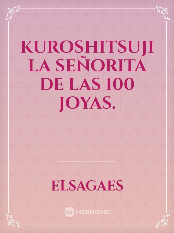 Kuroshitsuji La señorita de las 100 joyas.
