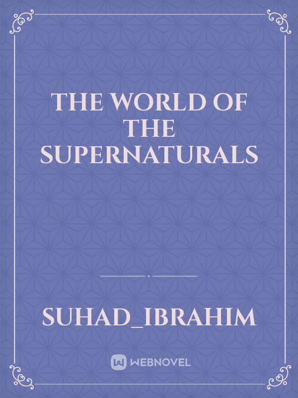 The world of the supernaturals