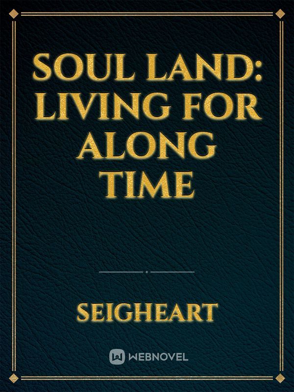 Soul Land: Living for along time