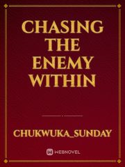 Chasing  the enemy within Book