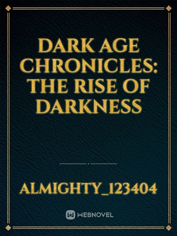 Dark Age Chronicles: The Rise of Darkness Book