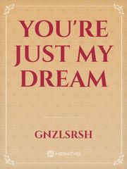 You're just my dream Book