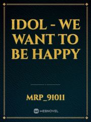 IDOL - We want to be Happy Book