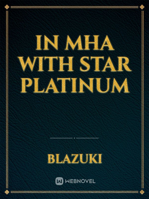 In MHA with Star Platinum Book