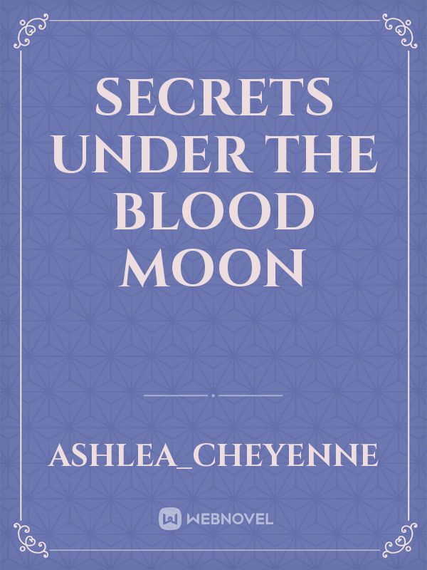 Secrets Under the Blood Moon