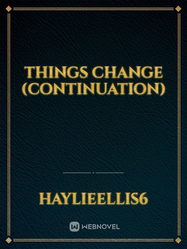 Things Change (Continuation) Book