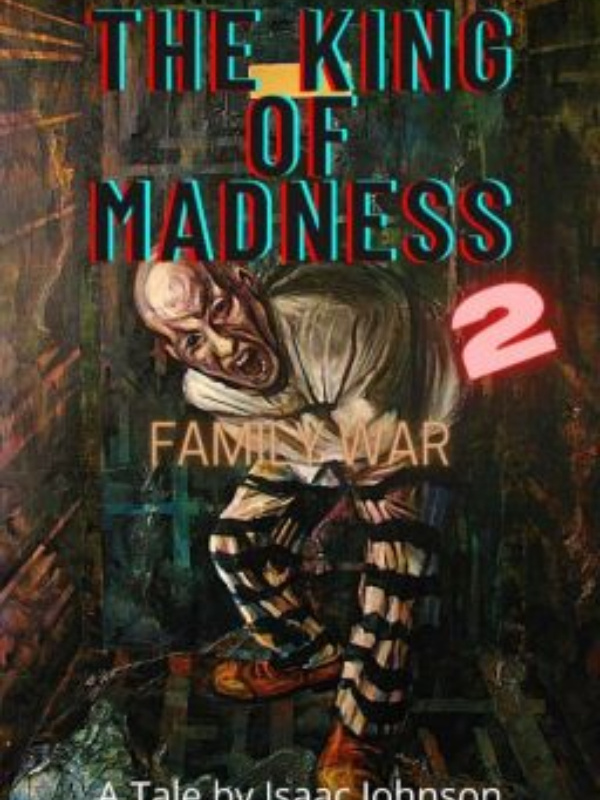 the king of madness 02 : family war Book