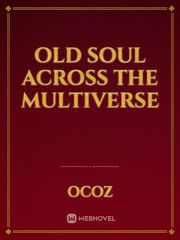 Old Soul Across the Multiverse Book