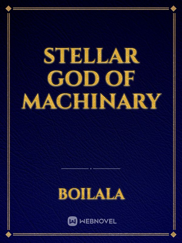 Stellar God Of Machinary