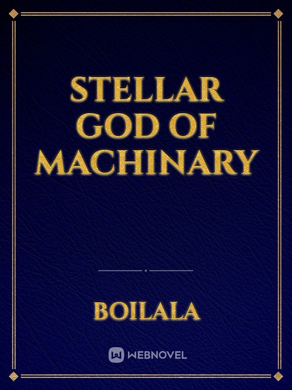 Stellar God Of Machinary