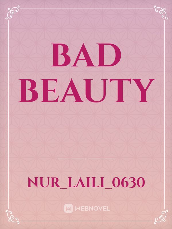 Bad Beauty