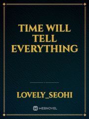 Time Will Tell Everything Book